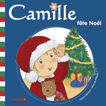 Camille fête Noël - tome 25 - Aline de PÉTIGNY,Nancy Delvaux - ebook