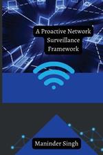 A Proactive Network Surveillance Framework