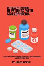 Effect Of Integrative Medicine In Patients With Schizophrenia An intervention Study