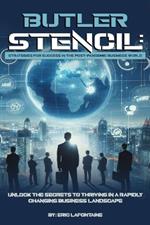 Butler Stencil: Strategies for Success in the Post-Pandemic Business World: Unlock the Secrets to Thriving in a Rapidly Changing Business Landscape