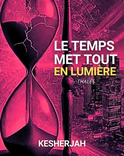 Le temps met tout en lumière (Thalès)