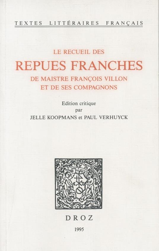 Le Recueil des repues franches de maistre François Villon et de ses compagnons