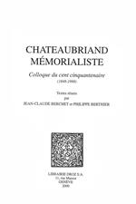 Chateaubriand Mémorialiste. Colloque du cent cinquantenaire, 1848-1998