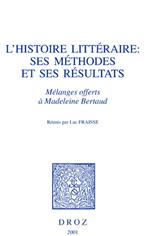 L'Histoire littéraire, ses méthodes et ses résultats : mélanges offerts à Madeleine Bertaud