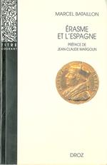 Erasme et l'Espagne : Recherches sur l'histoire spirituelle du XVIe siècle. Nouvelle édition / Préface de Jean-Claude Margolin.