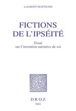 Fictions de l'ipséité : essai sur l'invention narrative de soi (Beckett, Hesse, Kafka, Musil, Proust, Woolf)