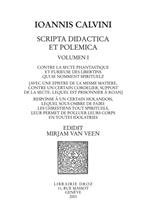 Contre la secte phantastique et furieuse des libertins qui se nomment spirituelz. Response à un certain holandois. Series IV. Scripta didactica et polemica