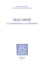 Mallarmé : la grammaire & le grimoire