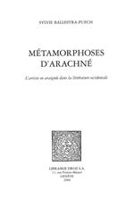 Métamorphoses d'Arachné : l'artiste en araignée dans la littérature occidentale