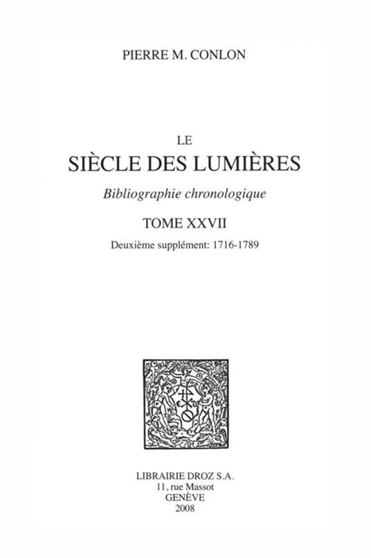 Le Siècle des Lumières : bibliographie chronologique. T. XXVII, Deuxième supplément: 1716-1789