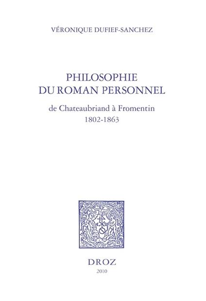 Philosophie du roman personnel, de Chateaubriand à Fromentin 1802-1863