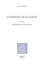 L'Eventail et le Dandy. Essai sur Musset et la fantaisie