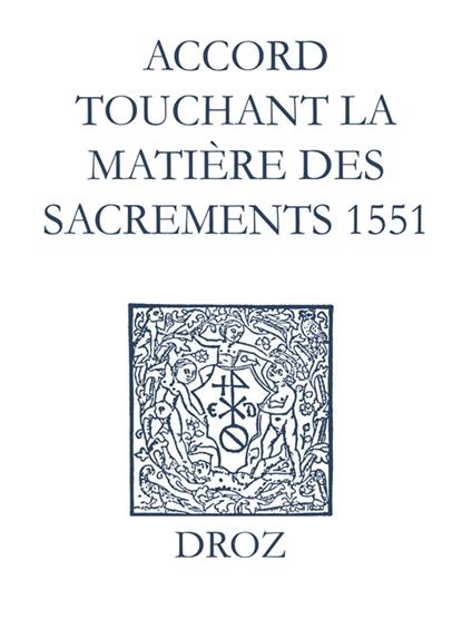 Recueil des opuscules 1566. Accord touchant la matière des sacrements (1551)