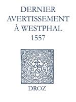 Recueil des opuscules 1566. Dernier avertissement à Westphal (1557)