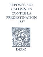 Recueil des opuscules 1566. Réponse aux calomnies contre la prédestination. (1557)