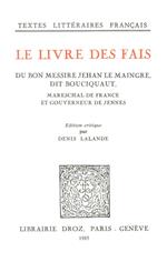 Le Livre des fais du bon messire Jehan Le Maingre, dit Bouciquaut, Mareschal de France et gouverneur de Jennes