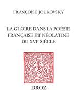 La Gloire dans la poésie française et néolatine du XVIe siècle