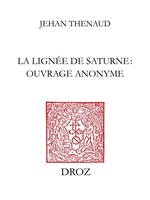 La Lignée de Saturne : ouvrage anonyme (B.N. Ms. fr. 1358)