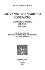 Giovanni Bernardino Bonifacio, marchese d'Oria, im Exil, 1557-1597 : eine Biographie und ein Beitrag zur Geschichte des Philippismus