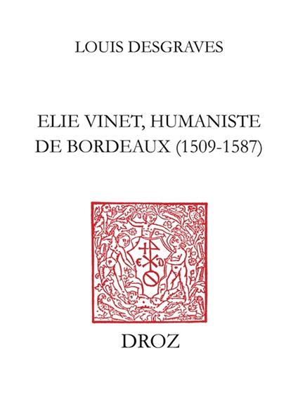 Elie Vinet humaniste de Bordeaux (1509-1587)