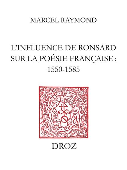 L'Influence de Ronsard sur la poésie française : 1550-1585