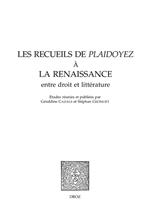 Les recueils de Plaidoyez à la Renaissance