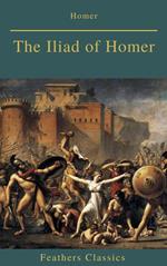 The Iliad of Homer (Feathers Classics)