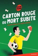 Carton rouge ou mort subite