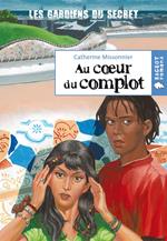 Au coeur du complot (Les gardiens du secret, T2)