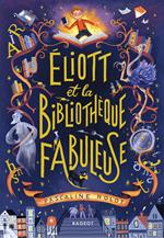 Éliott et la bibliothèque fabuleuse