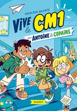 Vive le CM1 pour Antoine et ses copains