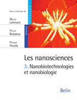 Les nanosciences (Tome 3) - Nanobiotechnologies et nanobiologie
