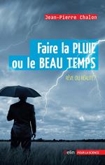 Faire la pluie ou le beau temps