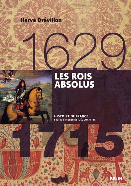 Les Rois absolus (1629-1715)