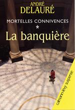 Mortelles connivences, t1 : La Banquière