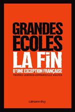 Grandes Ecoles - La fin d'une exception française