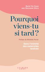 Pourquoi viens-tu si tard ?