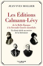 Les Éditions Calmann-Lévy de la Belle Époque à la Seconde Guerre mondiale
