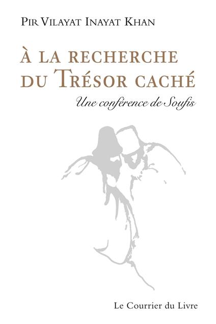 A la recherche du trésor caché - Une conférence de Soufis