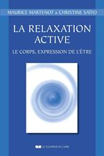 La relaxation active - Le corps, expression de l'être