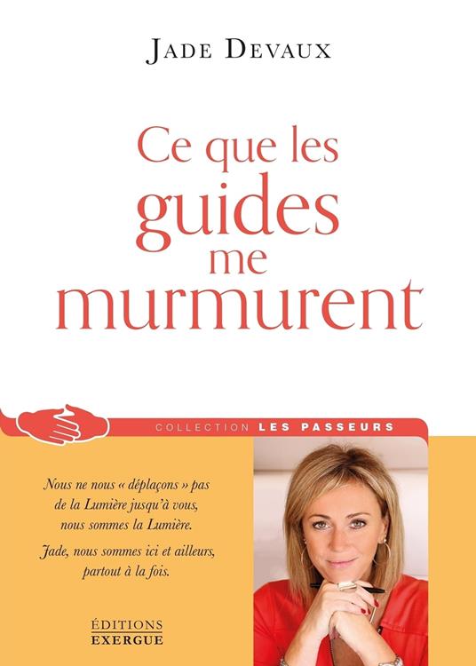 Ce que les guides me murmurent - Ce que les guides me murmurent