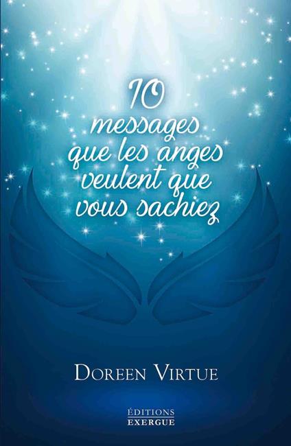 10 messages que les anges veulent que vous sachiez