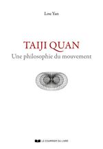 Philosophie du mouvement - Taiji Quan