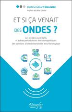 Et si ça venait des ondes ? Les incidences de la 5G et autres perturbateurs électromagnétiques