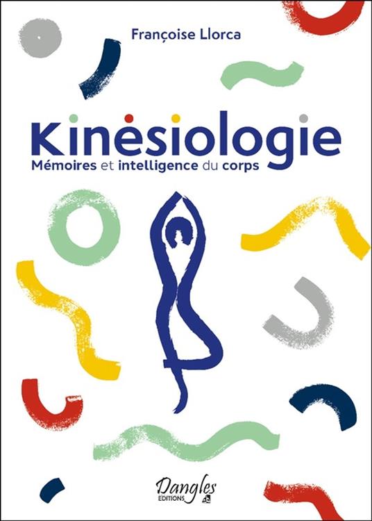 Kinésiologie - Mémoires et intelligence du corps