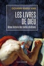 Les livres de Dieu, brève histoire des textes chétiens