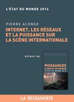 Chapitre Etat du monde 2014. Internet, les réseaux et la puissance sur la scène internationale