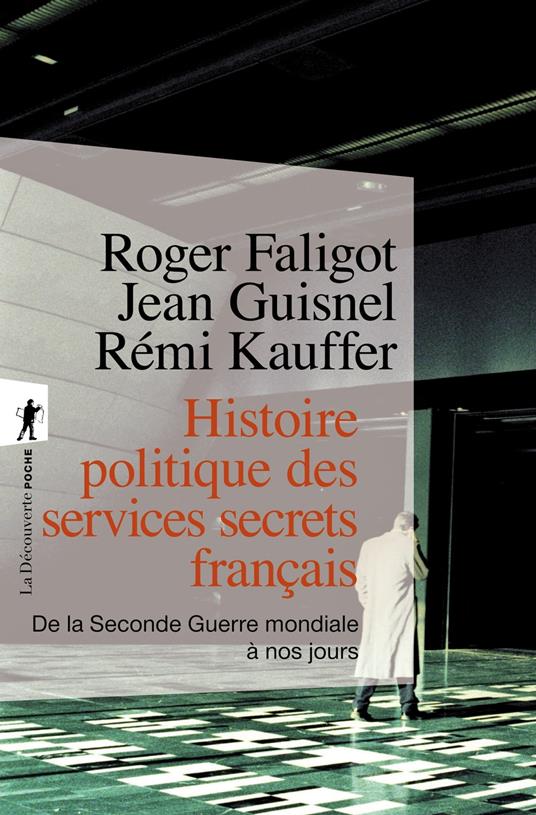 Histoire politique des services secrets francais