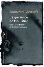 L'expérience de l'injustice - Essai sur la théorie de la reconnaissance