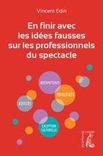 En finir avec les idées fausses sur les professionnels du spectacle